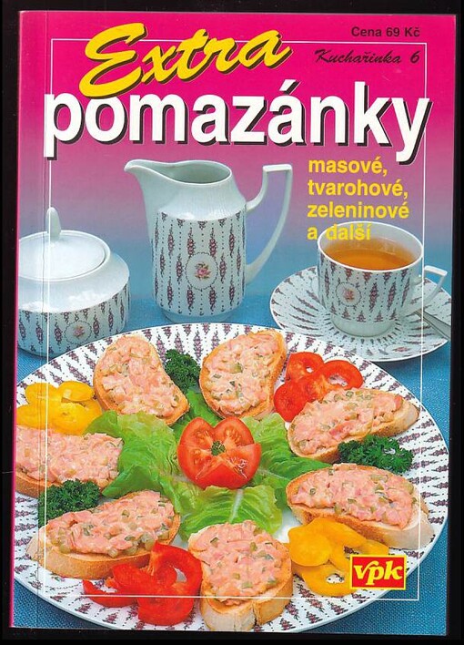 Extra pomazánky : masové, tvarohové, zeleninové a další