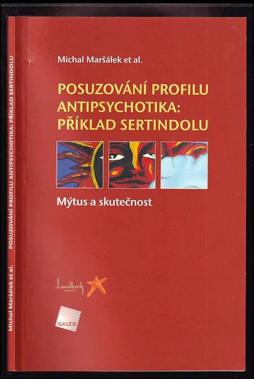 Posuzování profilu antipsychotika: příklad sertindolu : mýtus a skutečnost