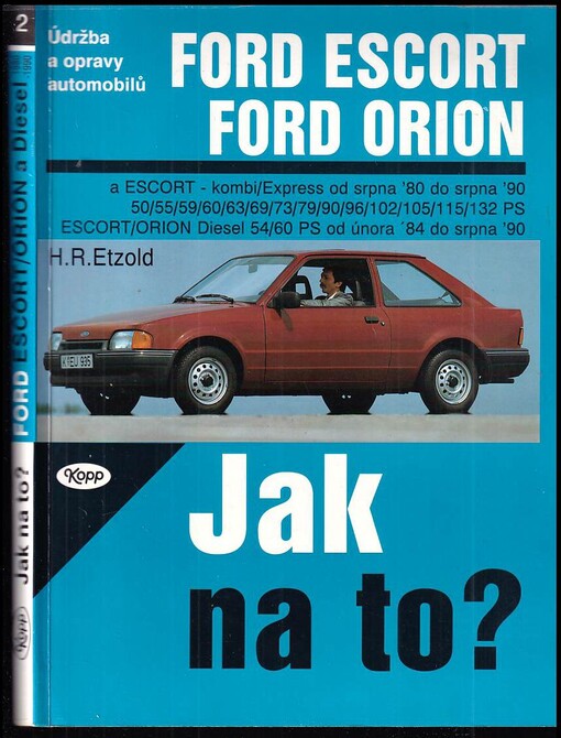 Jak na to? : Údržba a opravy automobilu Ford Escort /Orion a -kombi/Express