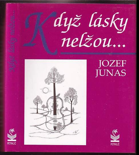 Když lásky nelžou, PODPIS JOSEF JUNAS, DEDIKACE JANU SUCHLOVI!