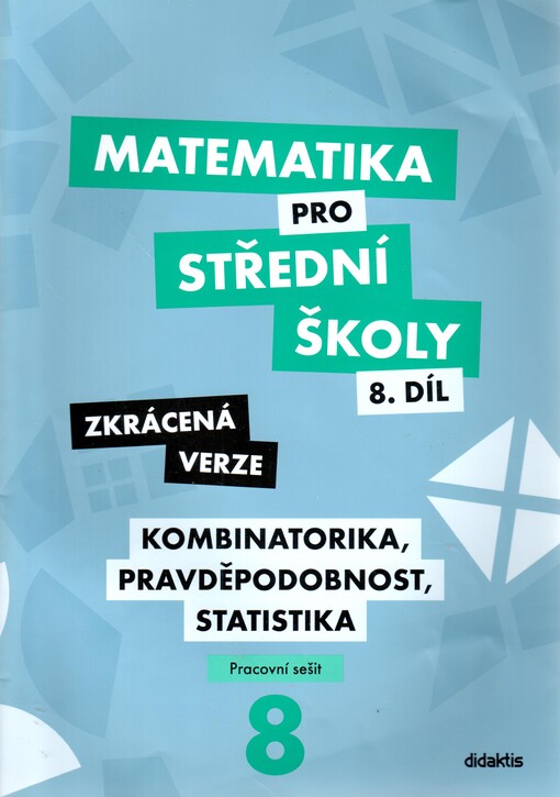 Matematika pro střední školy 8. díl: zkrácená verze, pracovní sešit. Kombinatorika, pravděpodobnost, statistika