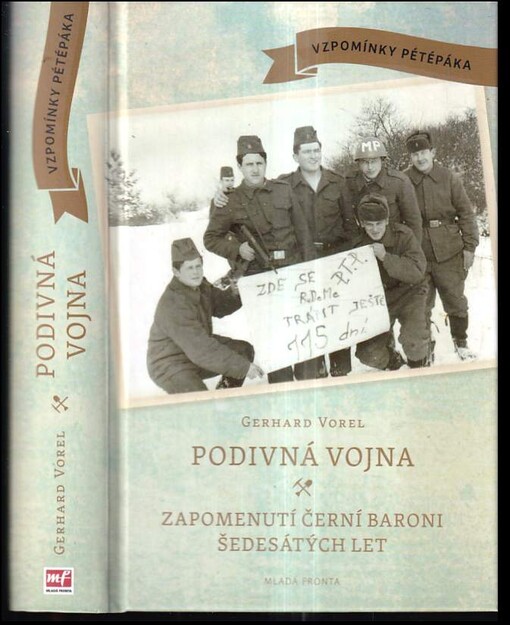 Podivná vojna : vzpomínky pétépáka : zapomenutí černí baroni šedesátých let