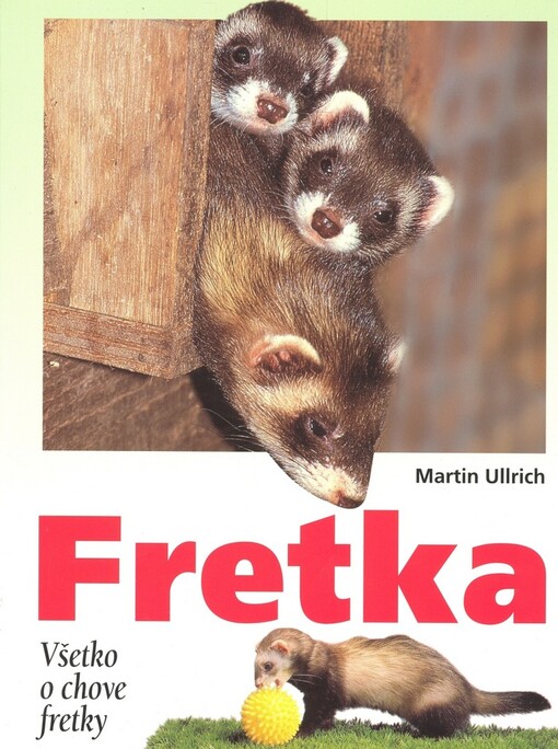 Fretka :[všetko o chove fretky]