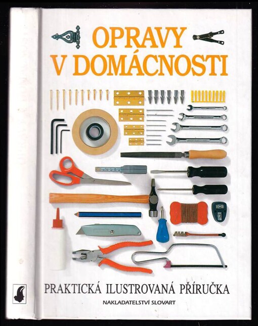 Opravy v domácnosti - praktická ilustrovaná příručka