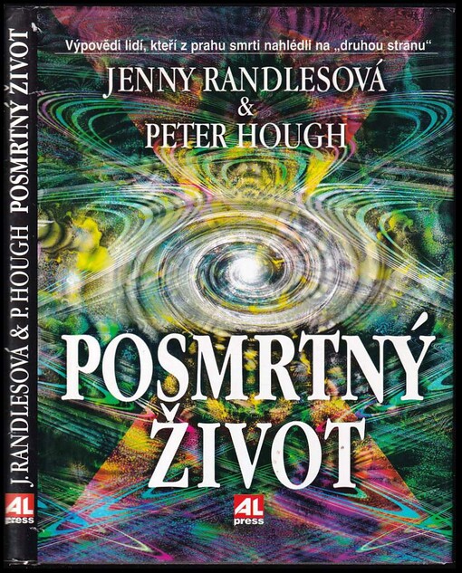 Posmrtný život a onen svět : zkoumání nebe a duchovního rozměru