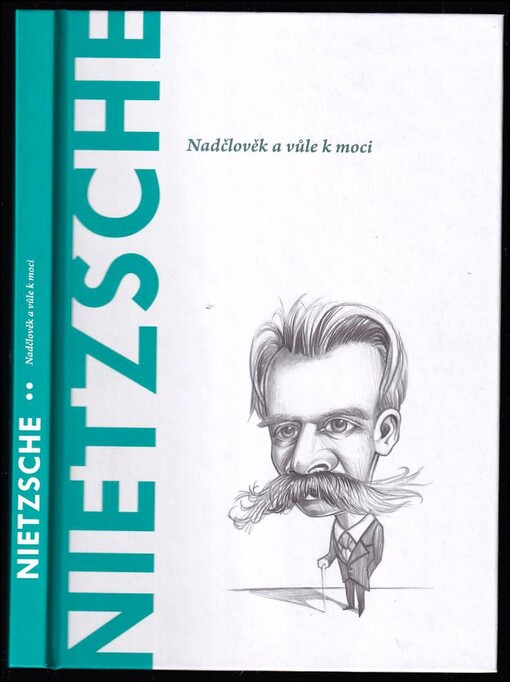 Nietzsche : nadčlověk a vůle k moci