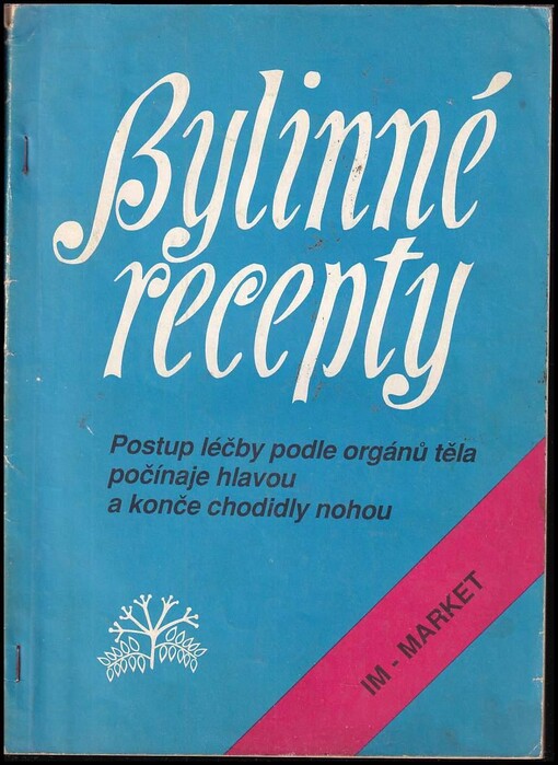 Bylinné recepty - Postup léčby podle orgánů těla počínaje hlavou a konče chodidly nohou
