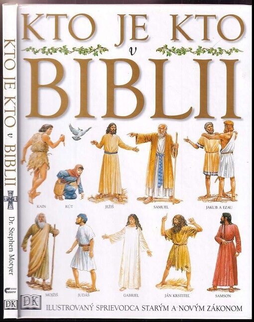 Kto je kto v Biblii : [ilustrovaný sprievodca Starým a Novým zákonom]