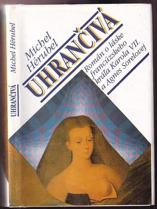 Uhrančivá (Román o láske francúzskeho kráľa Karola VII a Agnes Sorelovej)