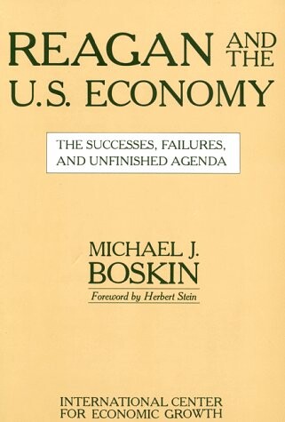 Reagan and the Economy:  The Successes, Failures, and Unfinished Agenda