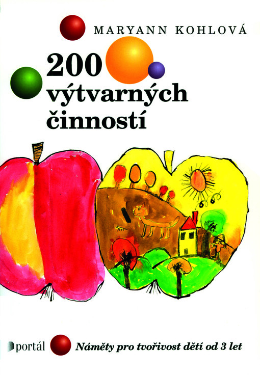 200 výtvarných činností :náměty pro tvořivost dětí od 3 let, Vyd. 6.