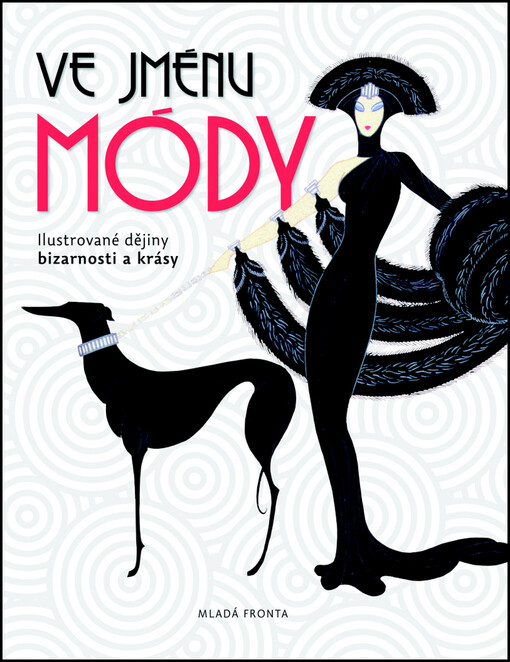 Ve jménu módy :ilustrované dějiny bizarnosti a krásy