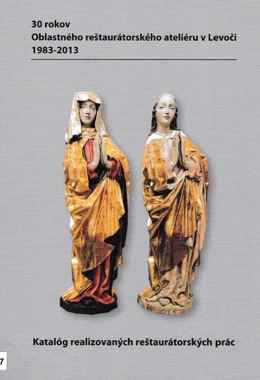 Oblastný reštaurátorský ateliér v Levoči 1983-2013