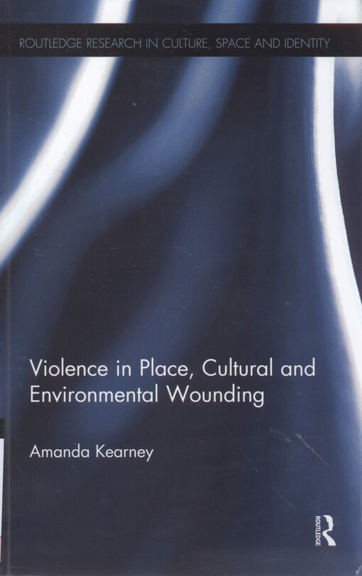 Violence in place, cultural and environmental wounding