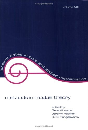 Methods in Module Theory (Lecture Notes in Pure and Applied Mathematics)