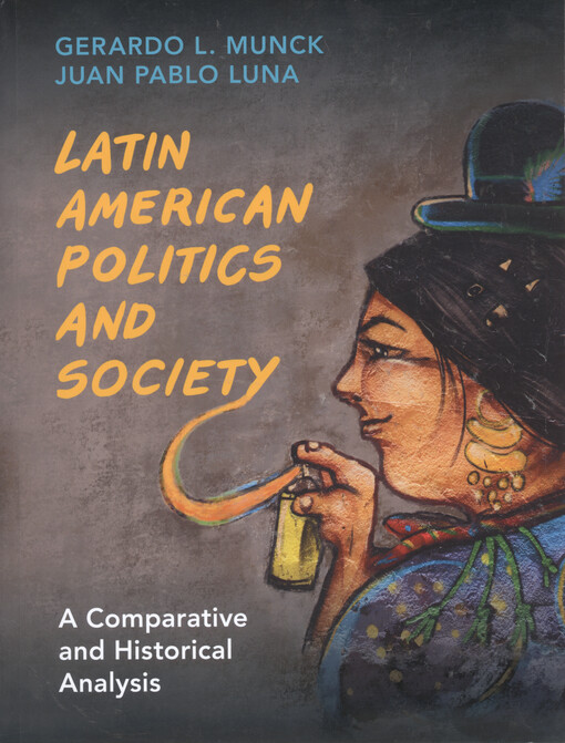 Latin american politics and society : a comparative and historical analysis