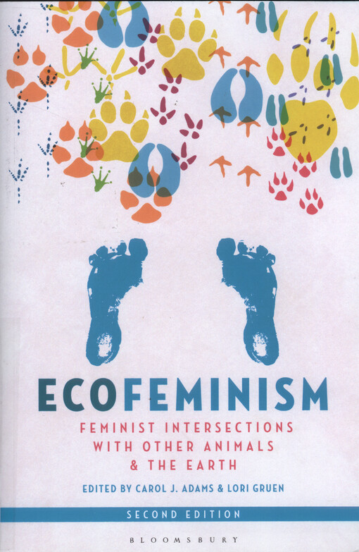 Ecofeminism : feminist intersections with other animals and the earth