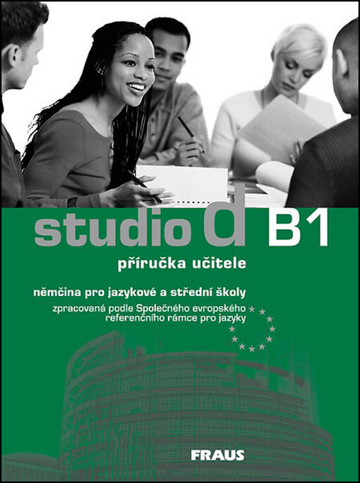 Studio d B1 :němčina pro jazykové a střední školy zpracovaná podle Společného evropského referenčního rámce pro jazyky, příručka učitele