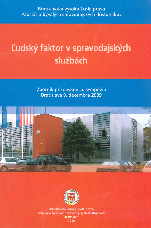 Ĺudský faktor v spravodajských službách : zborník príspevkov zo sympózia, Bratislava 9. decembra 2009