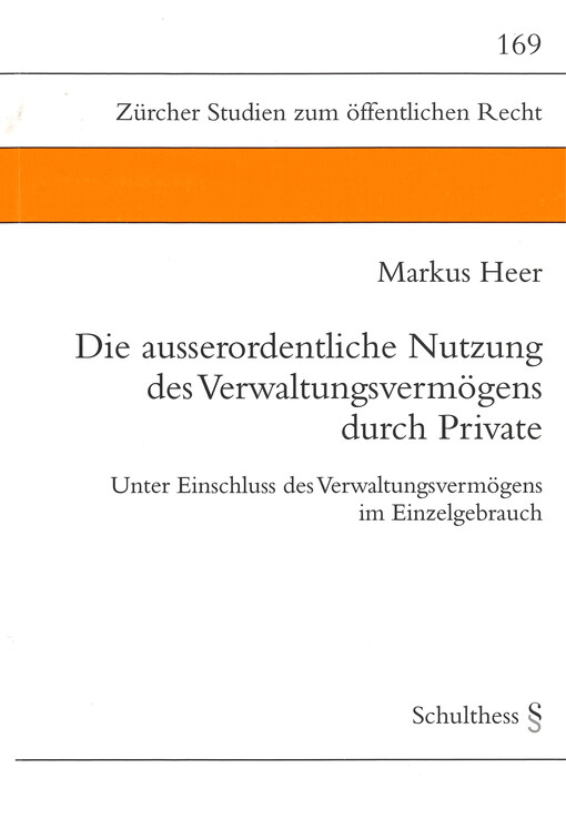 Die ausserordentliche Nutzung des Verwaltungsvermögens durch Private : unter Einschluss des Verwaltungsvermögens im Einzelgebrauch