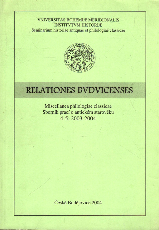 Relationes Budvicenses : miscellanea philologiae classicae = sborník prací o antickém starověku