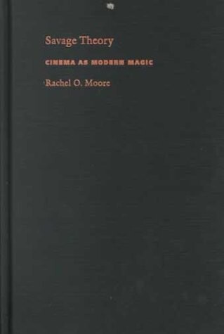 Savage Theory: Cinema as Modern Magic