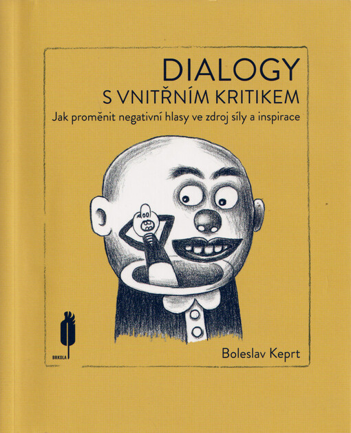 Dialogy s vnitřním kritikem : jak proměnit negativní hlasy ve zdroj síly a inspirace