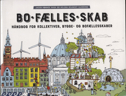 Bo-fælles-skab : håndbog for kollektiver, bygge- og bofællesskaber