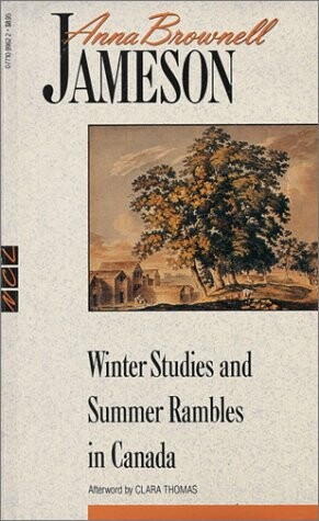 Winter Studies and Summer Rambles in Canada (New Canadian Library)