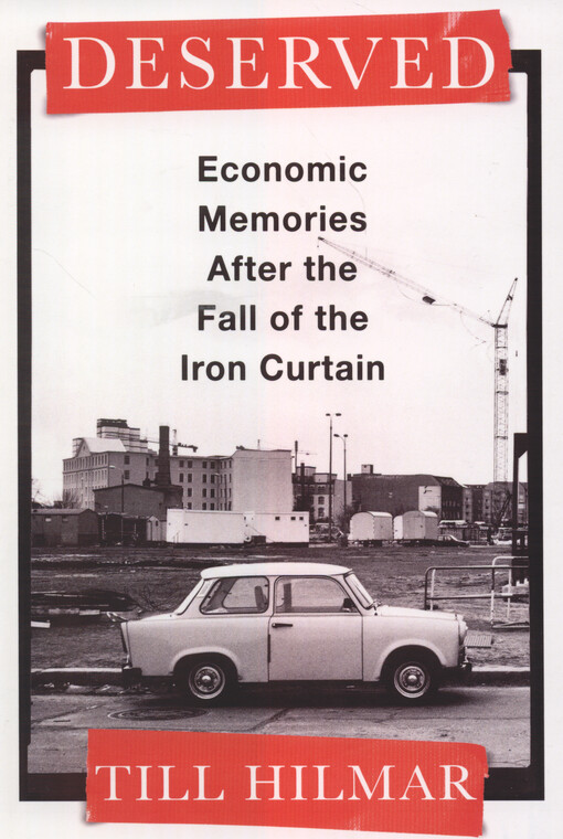 Deserved : economic memories after the fall of the Iron Curtain