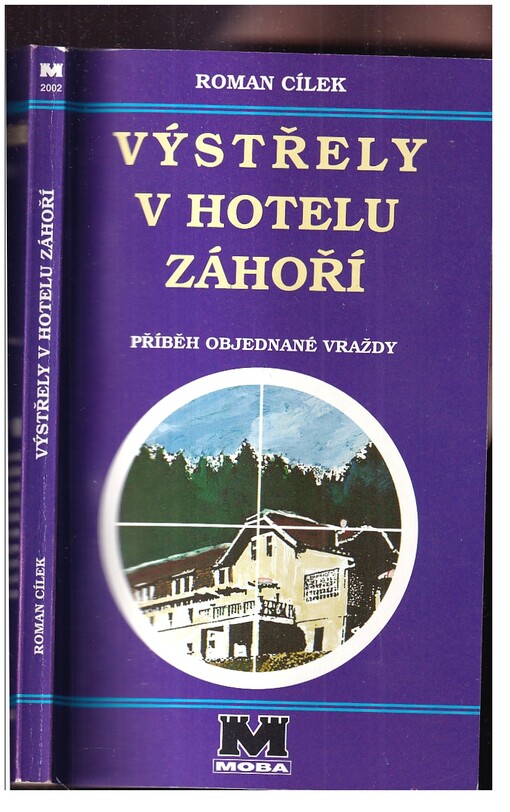 Výstřely v hotelu Záhoří : příběh objednané vraždy