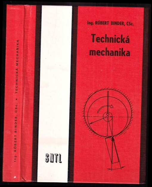 Technická mechanika - učeb text pro stud. obor studia při zaměstnání na SOU strojírenství.