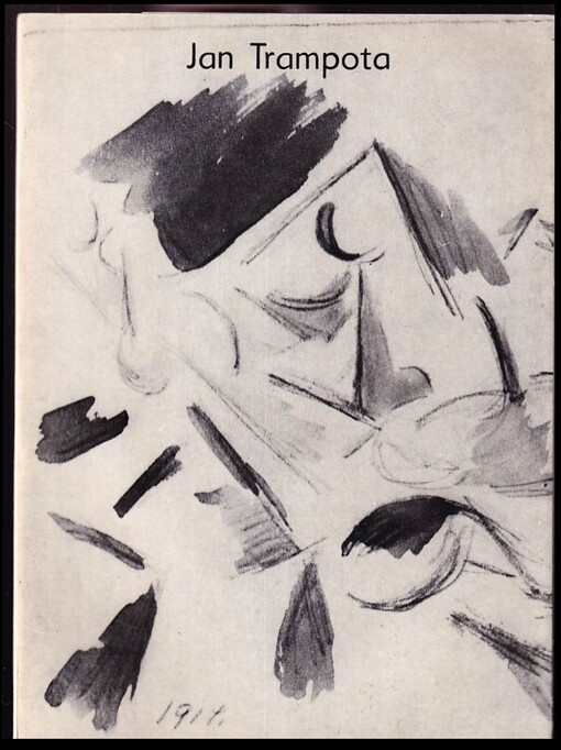 Jan Trampota: obrazy a kresby z let 1905-1942 : katalog výstavy, Rychnov nad Kněžnou 28. 4.-18. 6. 1989