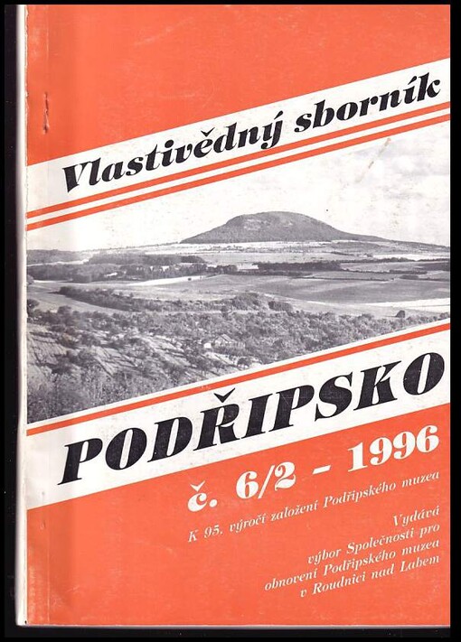 Vlastivědný sborník Podřipsko Č. 6 (1996) 2, K 95. výročí založení Podřipského muzea.