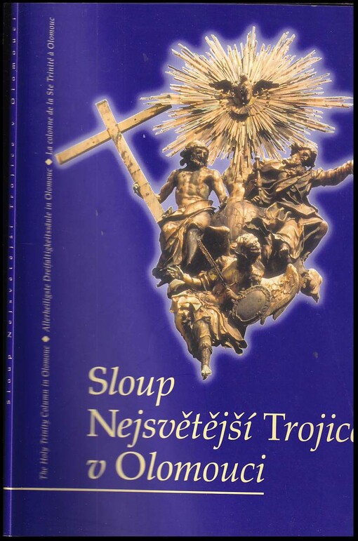 Sloup Nejsvětější Trojice v Olomouci : [katalog výstavy : Muzeum umění Olomouc, Trojlodí 282-1.4.2001.