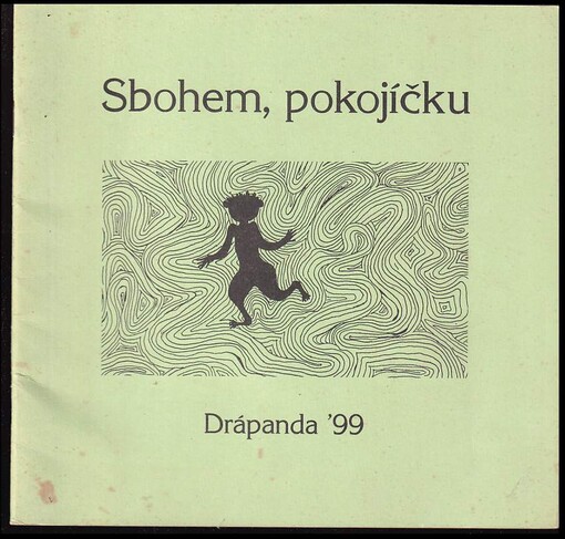 Sbohem, pokojíčku : Drápanda '99 : [sborník prací dětské literární soutěže
