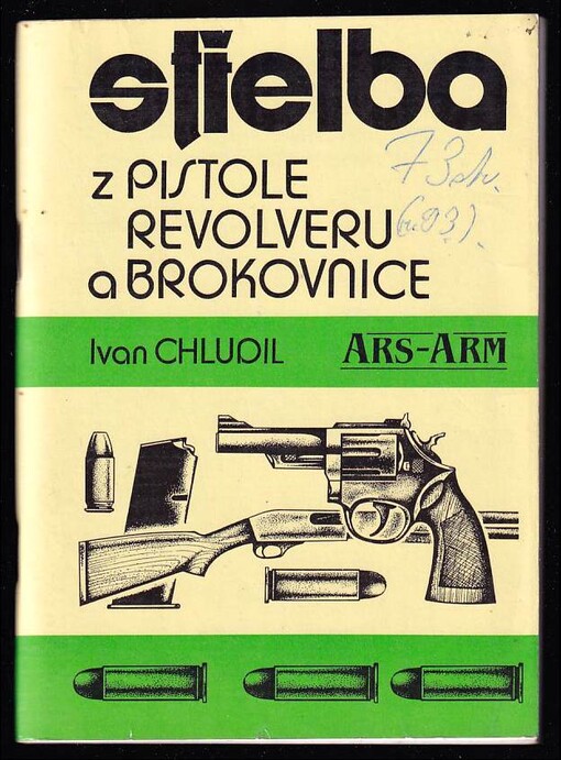 Střelba z pistole, revolveru a brokovnice - základní znalosti a výcvik