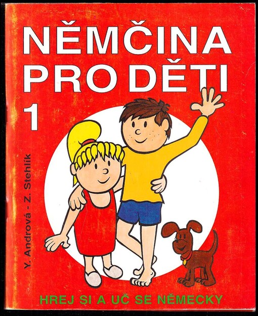 Němčina pro děti 1 : hrej si a uč se německy