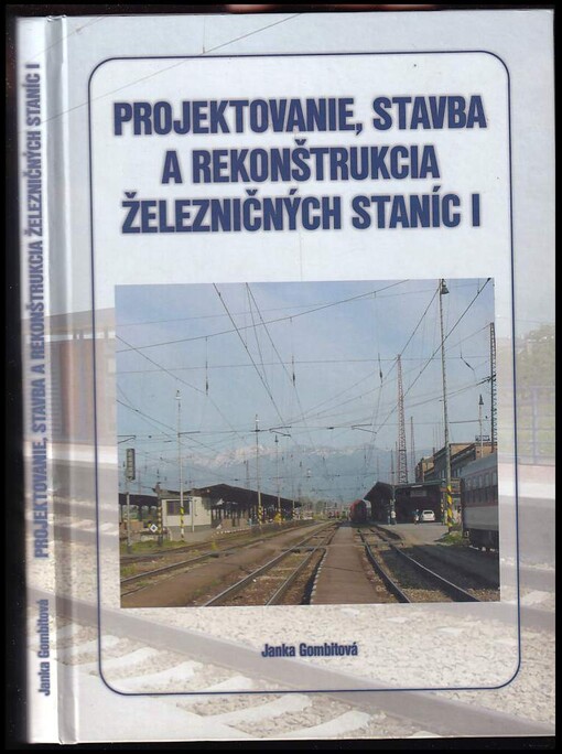 Projektovanie, stavba a rekonštrukcia železničných staníc I