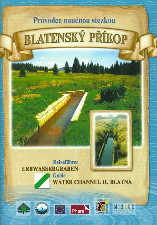 Průvodce naučnou stezkou Blatenský příkop = Reiseführer Erbwassergraben Platten = Guide Water Channel H. Blatná