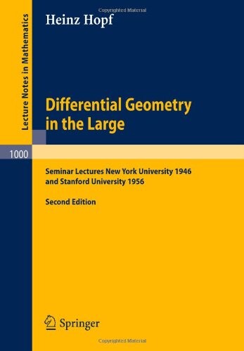 Differential Geometry in the Large : Seminar Lectures New York Univ. 1946 and Stanford Univ. 1956
