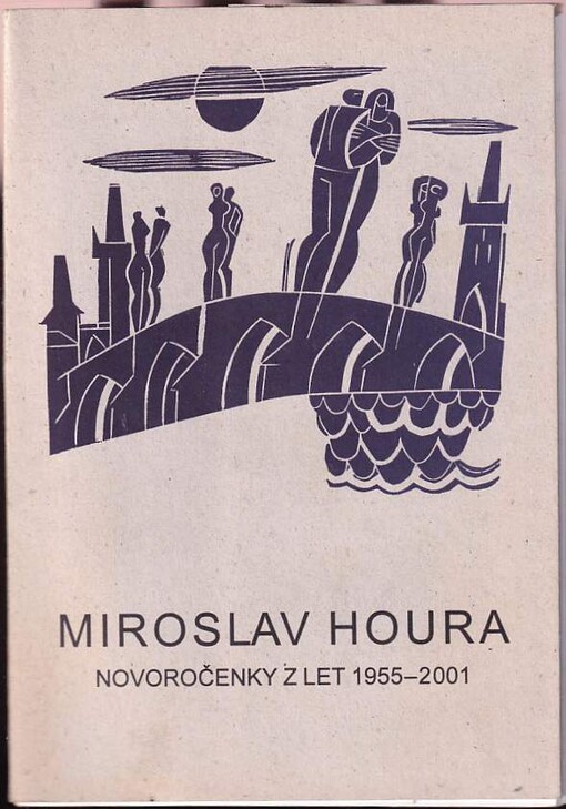 Miroslav Houra : novoročenky z let 1955-2001