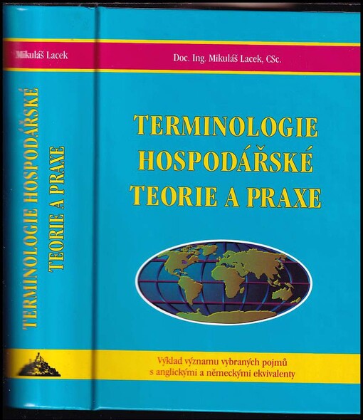 Terminologie hospodářské teorie a praxe : výklad vybraných pojmů s anglickými a německými ekvivalenty