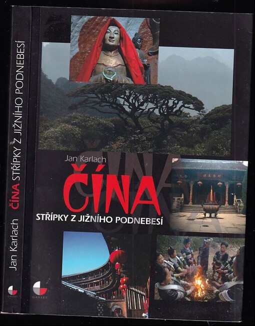 Čína : střípky z jižního Podnebesí