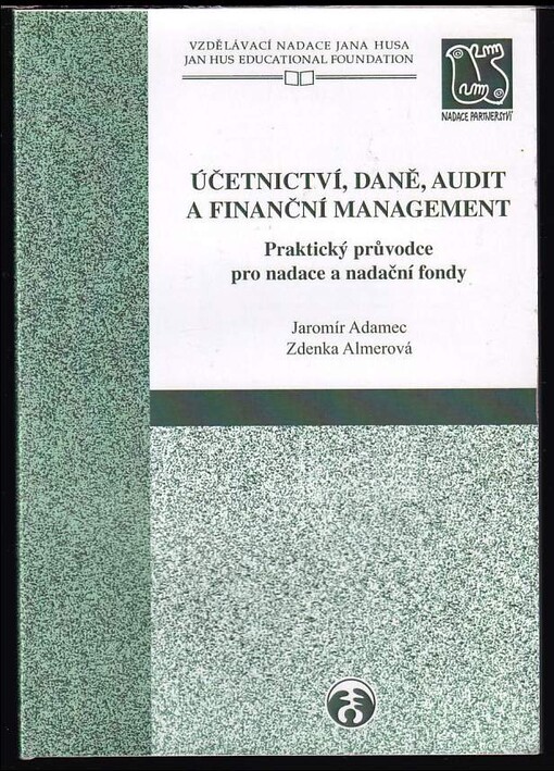 Účetnictví, daně, audit a finanční management : praktický průvodce pro nadace a nadační fondy