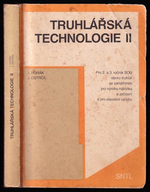 Truhlářská technologie II :učební text pro 2. a 3. roč. středních odb. učilišť oboru truhlář se zaměřením pro výrobu nábytku a zařízení a na stavební výrobu /