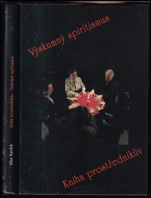 Výskumný spiritismus : kniha prostředníkův, neb, vůdce prostředníkův a vyvolávačův obsahující zvláštní poučení duchův o theorii všech druhů manifestací, o spůsobech obcování se světem neviditelným, o vyvinutí médiumnity, o obtížích a nebezpečích, skterými se můžeme potkati při výkonu Spiritismu