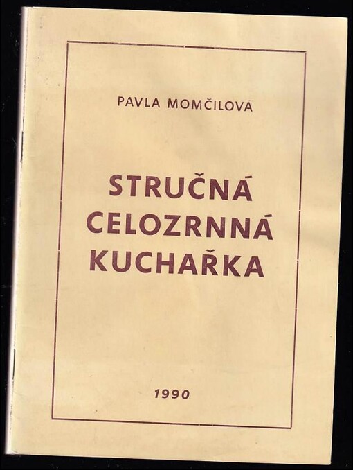 Stručná celozrnná kuchařka : recepty zdravé výživy