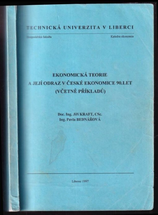 Ekonomická teorie a její odraz v české ekonomice 90 let (včetně příkladů).