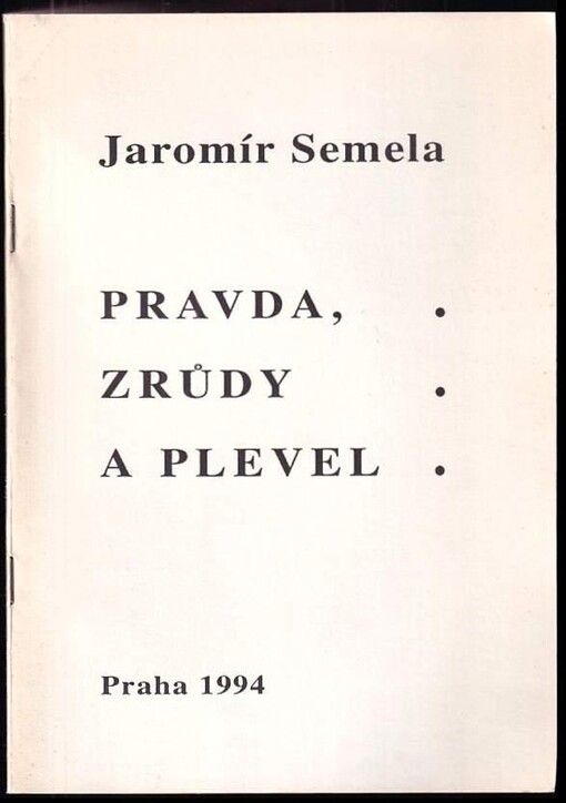 Pravda, zrůdy a plevel: Malý výbor politických básní